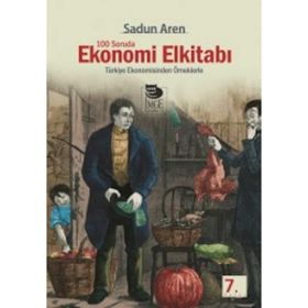 100 SORUDA EKONOMI ELKİTABI TÜRKİYE EKONOMISINDEN ÖRNEKLERLE - SADUN AREN