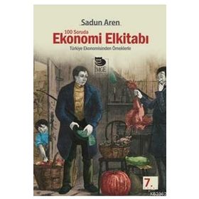 100 SORUDA EKONOMI ELKİTABI TÜRKİYE EKONOMISINDEN ÖRNEKLERLE - SADUN AREN