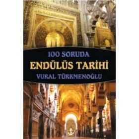 100 Soruda Endülüs Tarihi - Vural Türkmenoğlu