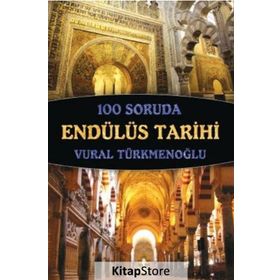 100 Soruda Endülüs Tarihi - Vural Türkmenoğlu