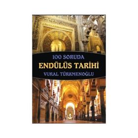 100 Soruda Endülüs Tarihi - Vural Türkmenoğlu