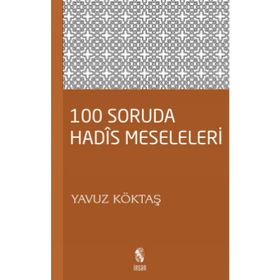100 SORUDA HADIS MESELELERI - YAVUZ KÖKTAŞ