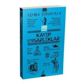 100 Soruda Kayıp Uygarlıklar Semra Kosovalı - Ren Kitap