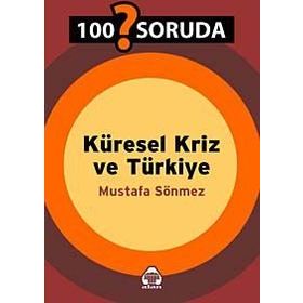 100 SORUDA KÜRESEL KRIZ VE TÜRKİYE - MUSTAFA SÖNMEZ