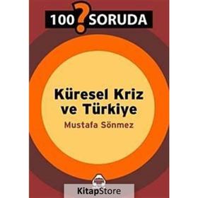 100 SORUDA KÜRESEL KRIZ VE TÜRKİYE - MUSTAFA SÖNMEZ