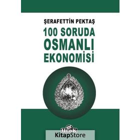 100 Soruda Osmanlı Ekonomisi - Şerafettin Pektaş