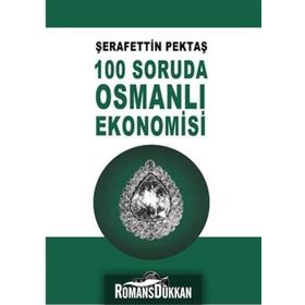 100 Soruda Osmanlı Ekonomisi - Şerafettin Pektaş