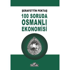 100 Soruda Osmanlı Ekonomisi - Şerafettin Pektaş