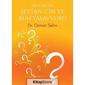 100 Soruda Şeytan, Cin Ve Ruh Tasavvuru - Osman Selim