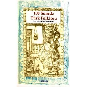 100 SORUDA TÜRK FOLKLORU - PERTEV NAILI BORATAV