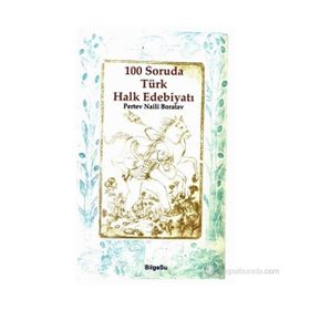 100 SORUDA TÜRK HALK EDEBIYATI - PERTEV NAILI BORATAV