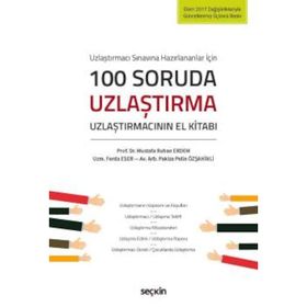 100 Soruda Uzlaştırma - Mustafa Ruhan Erdem Ferda Eser Pakize Pelin Özşahinli