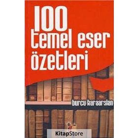 100 TEMEL ESER ÖZETLERİ - BURCU KARAARSLAN