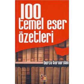 100 TEMEL ESER ÖZETLERİ - BURCU KARAARSLAN