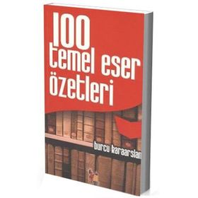 100 TEMEL ESER ÖZETLERİ - BURCU KARAARSLAN