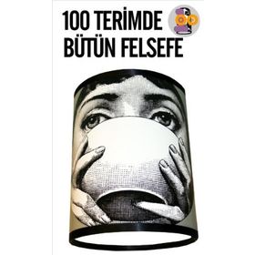 100 TERIMDE BÜTÜN FELSEFE - HALIL GÖKHAN