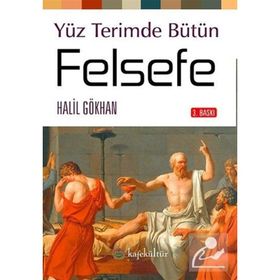 100 TERIMDE BÜTÜN FELSEFE - HALIL GÖKHAN