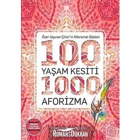 100 Yaşam Kesiti 1000 Aforizma-Aforizmalar Dizi 1 Özer Uçuran Çiller