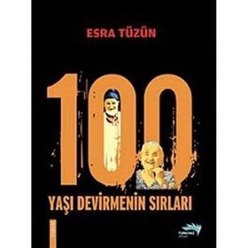100 YAŞI DEVIRMENIN SIRLARI - ESRA TÜZÜN