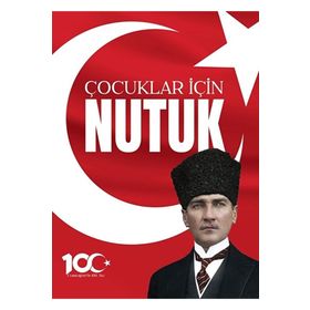 100. Yıl'a Özel Çocuklar İçin Nutuk Mustafa Kemal Atatürk