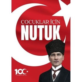 100. Yıl'a Özel Çocuklar İçin Nutuk Mustafa Kemal Atatürk