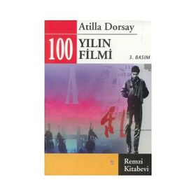 100 YILIN 100 FILMI - ATILLÂ DORSAY (ISBN:9789751405531)