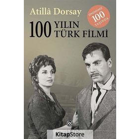100 Yılın 100 Türk Filmi - Atilla Dorsay