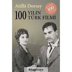 100 Yılın 100 Türk Filmi - Atilla Dorsay