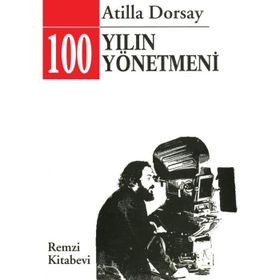 100 Yılın 100 Türk Filmi - Atilla Dorsay