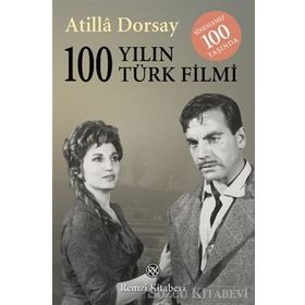 100 Yılın 100 Türk Filmi - Atilla Dorsay