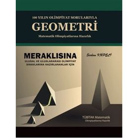 100 Yılın Olimpiyat Sorularıyla Geometri - Serhan Küpeli