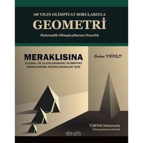100 Yılın Olimpiyat Sorularıyla Geometri - Serhan Küpeli
