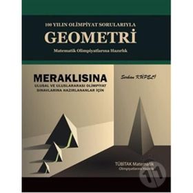 100 Yılın Olimpiyat Sorularıyla Geometri - Serhan Küpeli