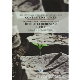 100. Yılında Balkan Savaşları 1912- 1913 İhtilaflı Duruşlar 2 Cilt Takım - kollektif