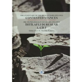 100. Yılında Balkan Savaşları 1912- 1913 İhtilaflı Duruşlar 2 Cilt Takım - kollektif