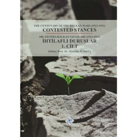 100. Yılında Balkan Savaşları 1912- 1913 İhtilaflı Duruşlar 2 Cilt Takım - kollektif