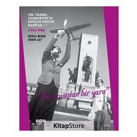 100. Yılında Cumhuriyet'in Popüler Kültür Haritası 1: 1923 - 1950 -