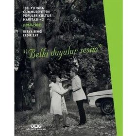 100. Yılında Cumhuriyet'in Popüler Kültür Haritası 2: 1950 - 1980