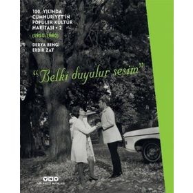 100. Yılında Cumhuriyet'in Popüler Kültür Haritası 2: 1950 - 1980
