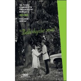 100. Yılında Cumhuriyet'in Popüler Kültür Haritası 2: 1950 - 1980