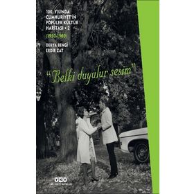 100. Yılında Cumhuriyet'in Popüler Kültür Haritası 2 - Derya Bengi Erdir Zat