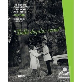 100. Yılında Cumhuriyet'in Popüler Kültür Haritası 2 - Derya Bengi Erdir Zat