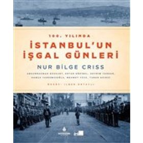 100. Yılında İstanbulun İşgal Günleri - Kolektif