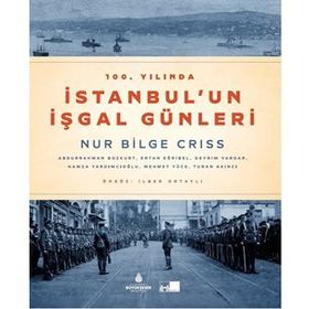 100. Yılında İstanbulun İşgal Günleri - Kolektif