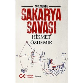 100. Yılında Sakarya Savaşı - Hikmet Özdemir
