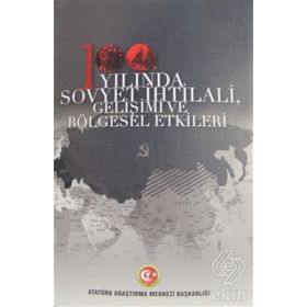 100. Yılında Sovyet İhtilali Gelişimi ve Bölgesel Etkileri - Kolektif