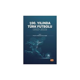 100. Yılında Türk Futbolu - Nobel Bilimsel Eserler