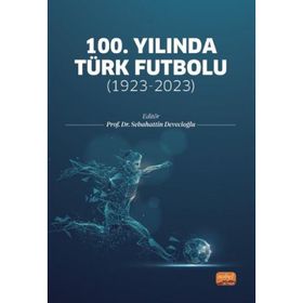 100. Yılında Türk Futbolu - Nobel Bilimsel Eserler