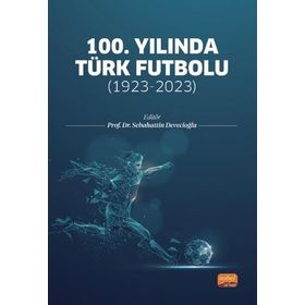 100. Yılında Türk Futbolu - Nobel Bilimsel Eserler