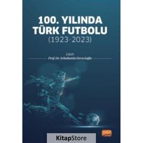 100.Yılında Türk Futbolu Nobel Bilimsel Eserler